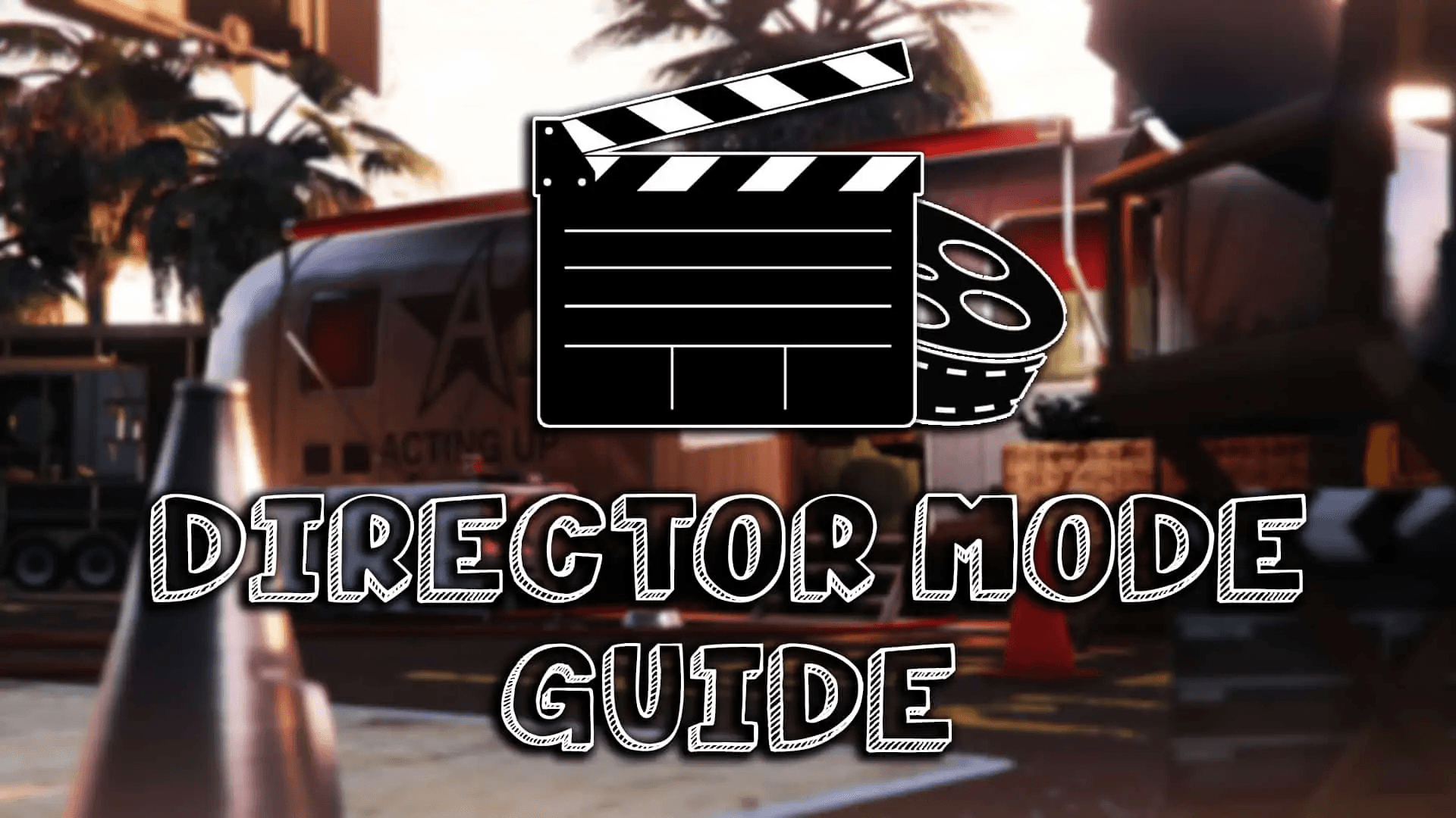 GTA 5 Director Mode Complete Guide
